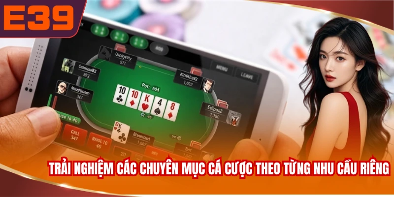 Trải nghiệm các chuyên mục cá cược theo từng nhu cầu riêng